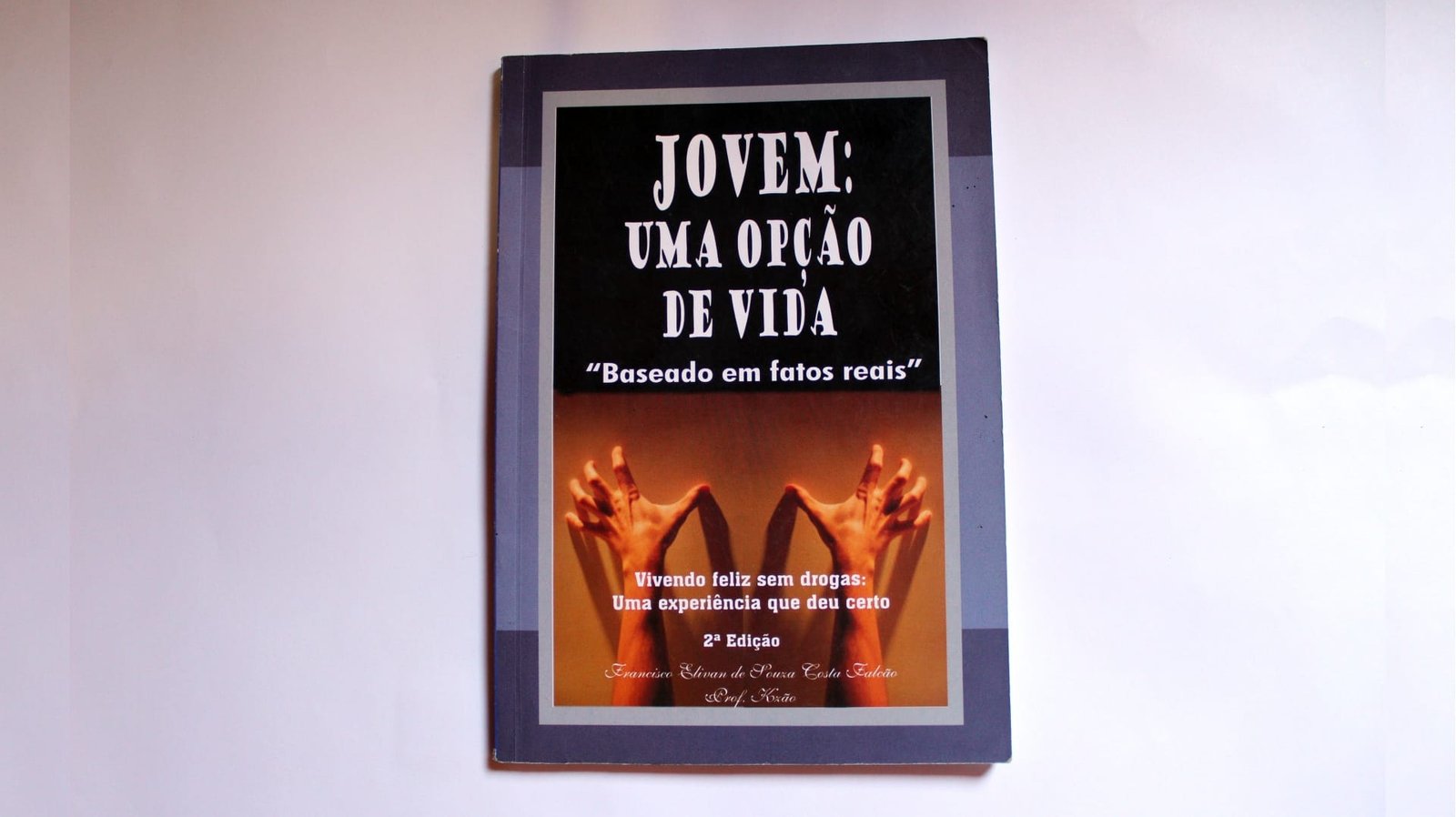 Jovem, uma opção de vida - autor Francisco Elivan