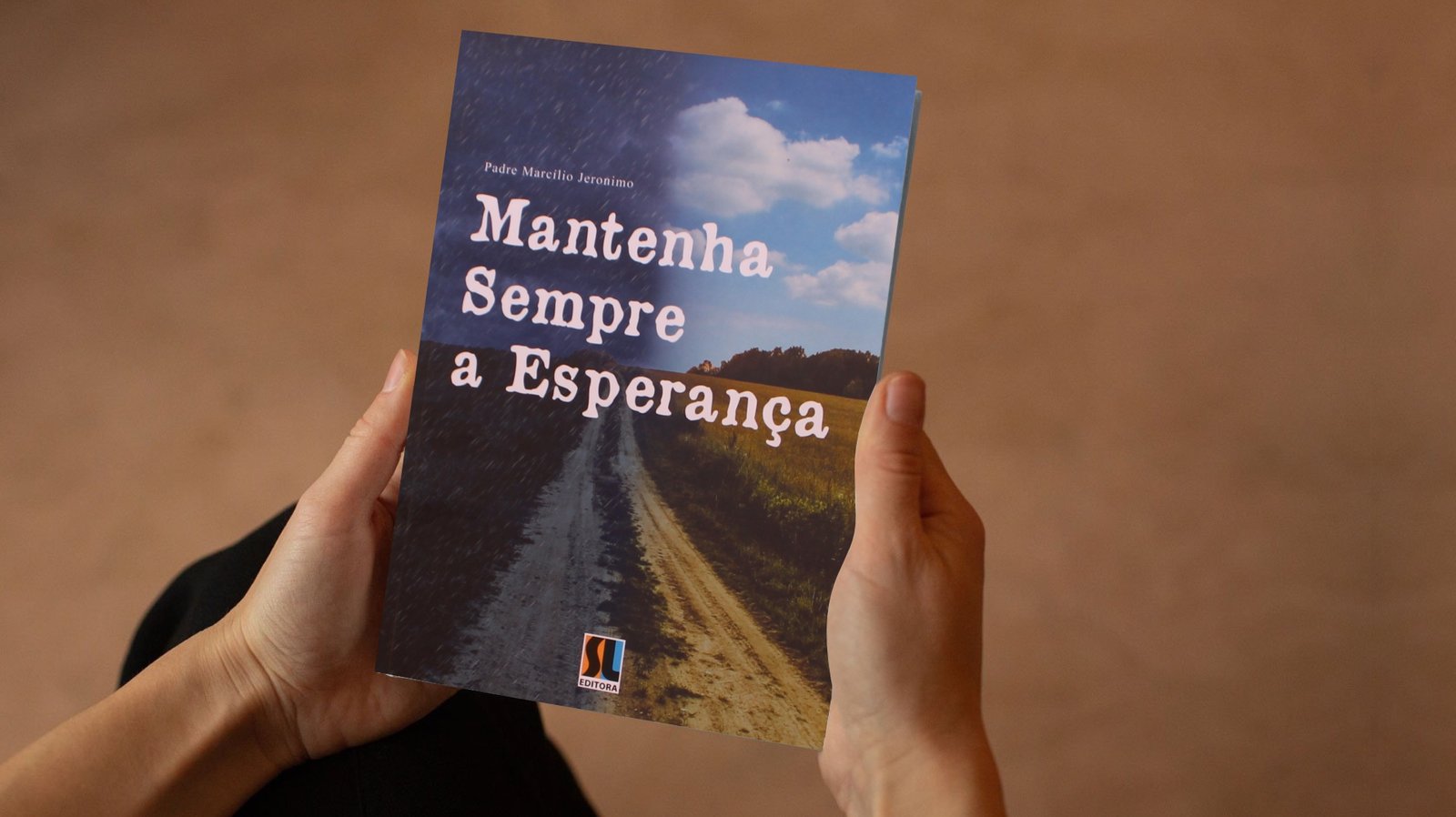 Mantenha Sempre a Esperança. Autor: Padre Marcílio Jerônimo