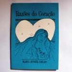 Razões do Coração. Autora: Maria Eunice Coelho