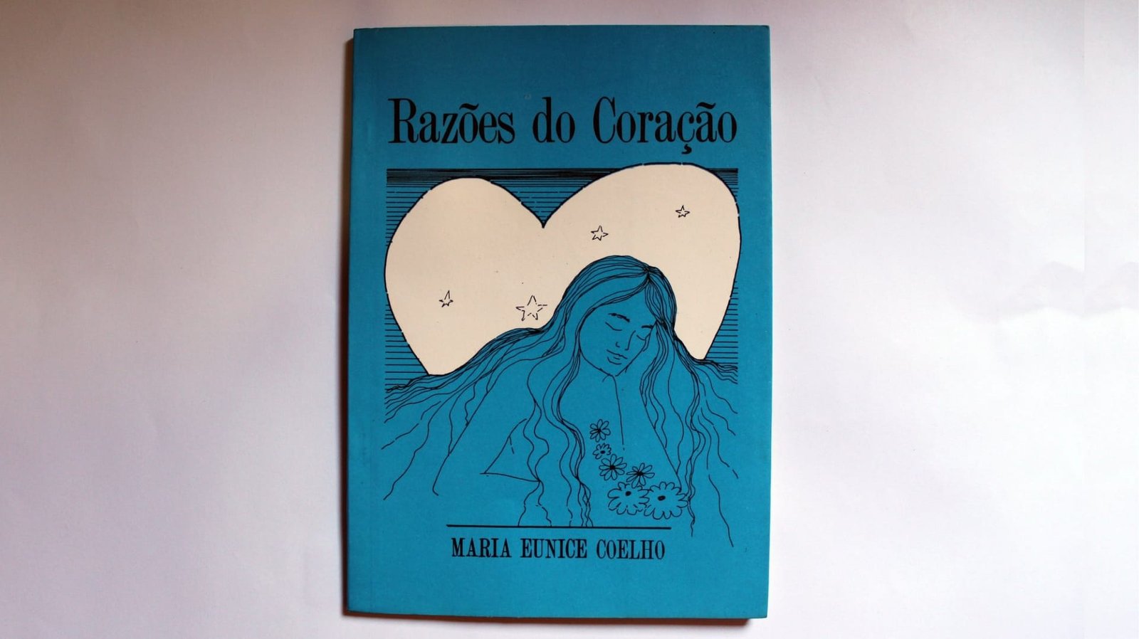 Razões do Coração. Autora: Maria Eunice Coelho