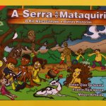 A Serra da Mataquiri, o Rio Malcozinhado e Outras Histórias 2ª edição. Autores: Aírton Dias, Evânio Reis Bessa e Milson Almeida